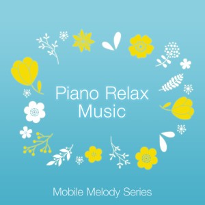 Mobile Melody Series的專輯Piano Relax Music vol.80