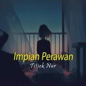 อัลบัม Impian Perawan (Cover) ศิลปิน Titiek Nur