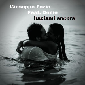 收听Giuseppe Fazio的Baciami Ancora歌词歌曲