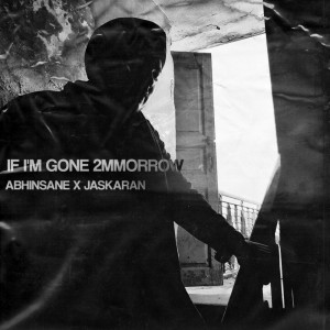 Album IF I'M GONE 2MMORROW oleh Jaskaran