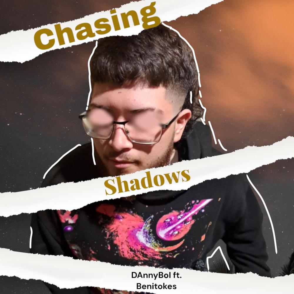 Chasing shadows (feat. Benitokes) (Explicit)