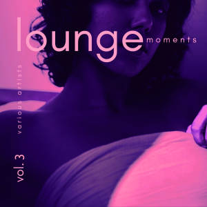Various Artists的專輯Lounge Moments, Vol. 3 (Explicit)