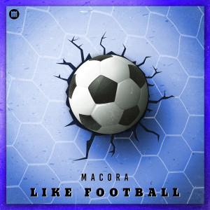 Album Like Football from Macora
