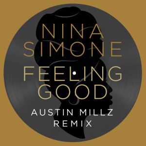 Austin Millz的專輯Feeling Good (Austin Millz Remix)