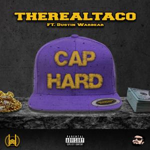收聽TheRealTaco的Cap Hard (feat. Dustin Warbear) (Explicit)歌詞歌曲