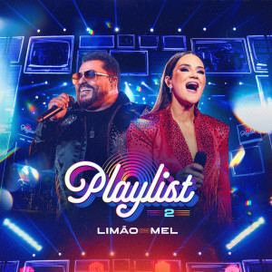 Limao Com Mel的專輯Playlist 2 (Ao Vivo)