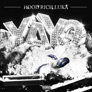Listen to YAYO (Explicit) song with lyrics from Hood Rich Luka