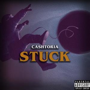 Album Stuck (Explicit) from Cashtoria