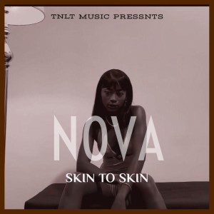 收聽Nova的Skin to Skin (Explicit)歌詞歌曲