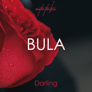 Listen to Darling song with lyrics from Bula