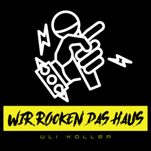 Dengarkan Wir Rocken Das Haus lagu dari Uli Koller dengan lirik