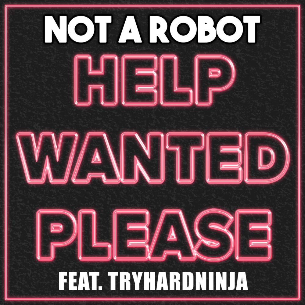 Help Wanted Please (feat. TryHardNinja)