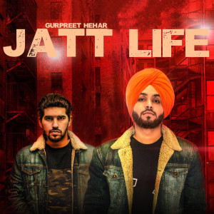 收聽Gurpreet Hehar的Jatt Life歌詞歌曲