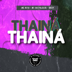 MC Nito的專輯THAINÁ THAINÁ (Explicit)