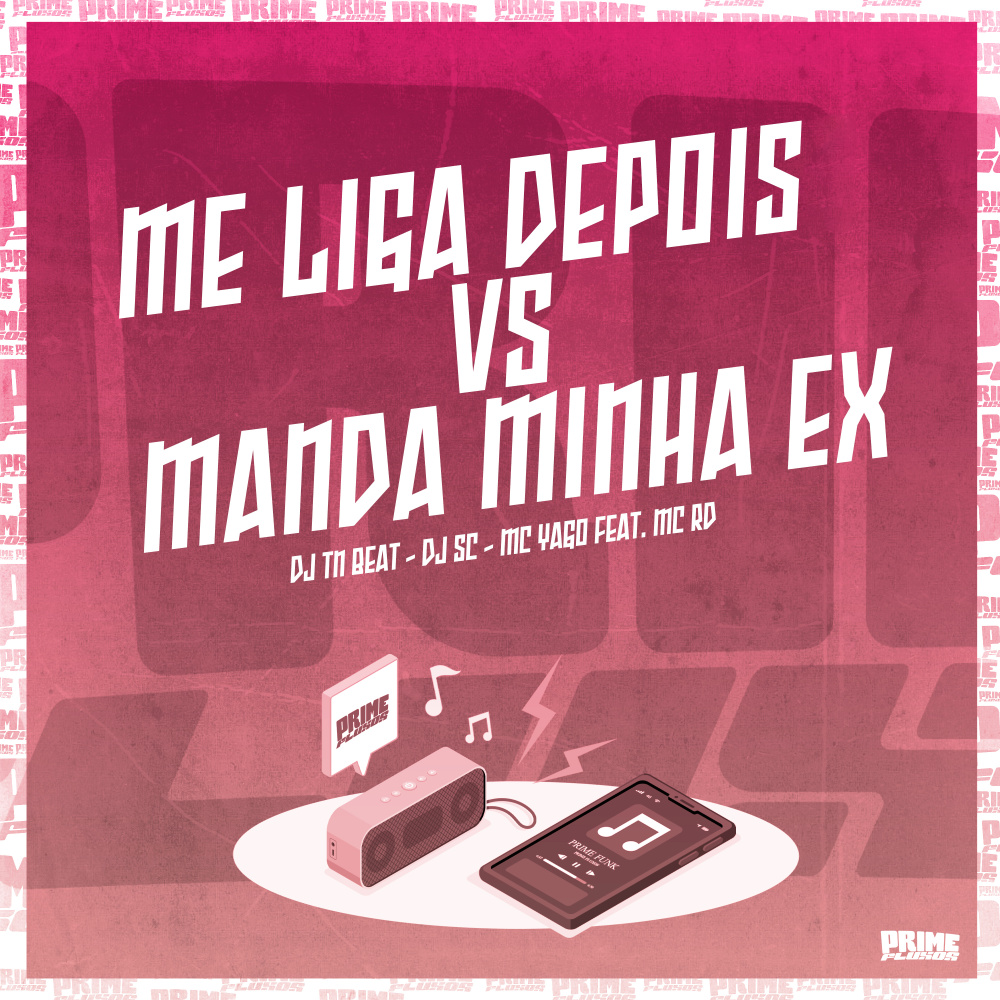 Me Liga Depois Vs Manda Minha Ex (feat. Mc Rd) (Explicit)