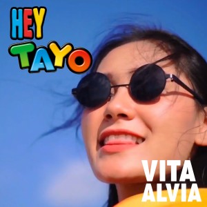 收聽Vita Alvia的Hey Tayo歌詞歌曲
