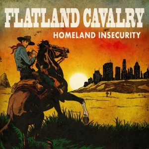Album Homeland Insecurity from Flatland Cavalry