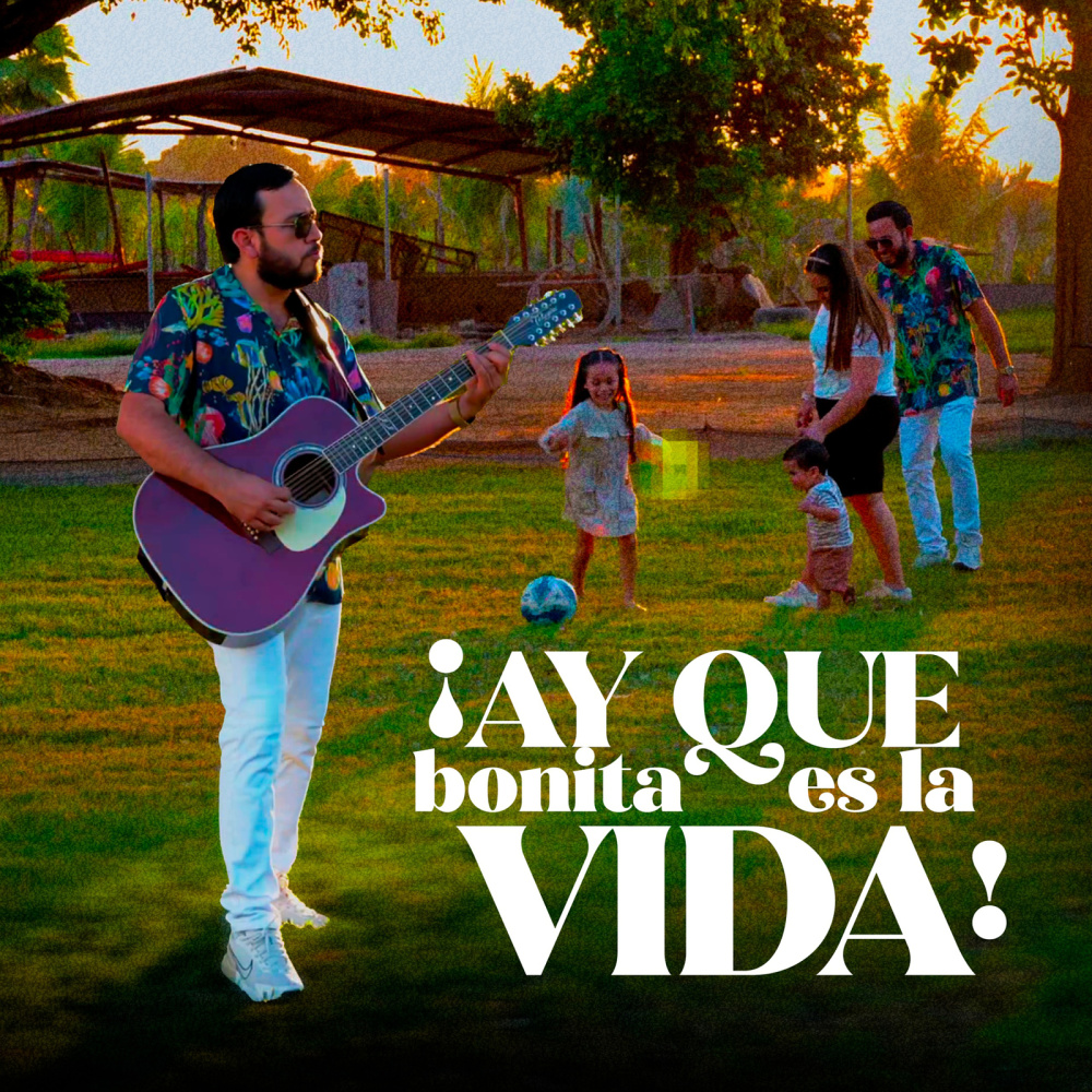¡Ay Que Bonita Es La Vida!