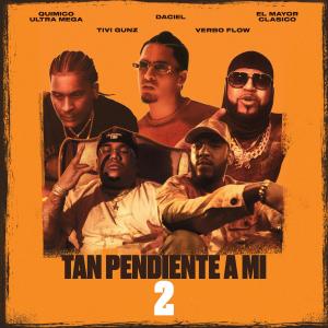 Album Tan Pendiente a Mi 2 (Explicit) oleh El Mayor Clasico