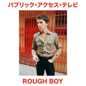 Public Access T.V.的專輯Rough Boy