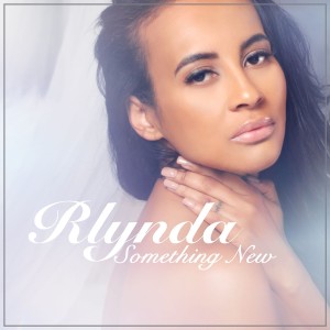收聽Rlynda的Something New歌詞歌曲