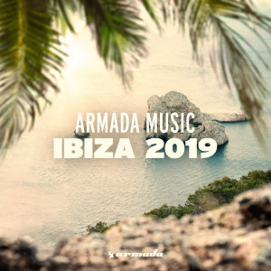 Album Armada Music - Ibiza 2019 oleh Various Artists