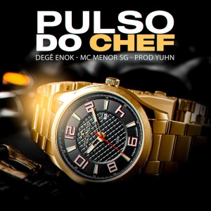 收聽Degê Enok的Pulso do Chef歌詞歌曲