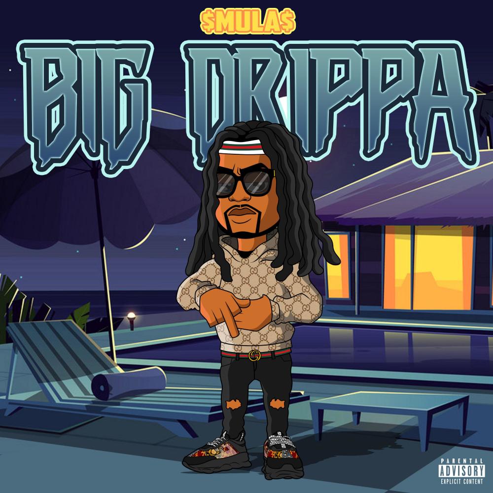 BIG DRIPPA (Explicit)