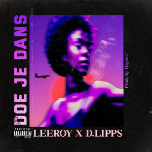 Leeroy的专辑Doe Je Dans (Explicit)