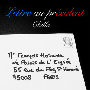 ดาวน์โหลดและฟังเพลง Lettre au président พร้อมเนื้อเพลงจาก Chilla
