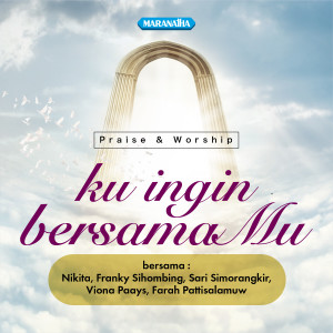 Album Praise & Worship - Ku Ingin BersamaMu oleh Viona Paays