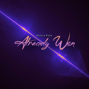 Listen to Already Won (Explicit) song with lyrics from Justin Faze