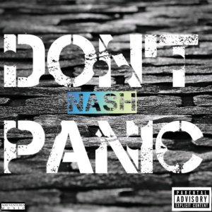 ดาวน์โหลดและฟังเพลง Don't Panic (Explicit) พร้อมเนื้อเพลงจาก Nash