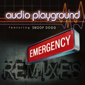 Audio Playground的專輯Emergency (The Remixes) [feat. Snoop Dogg]