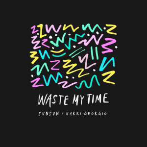 ดาวน์โหลดและฟังเพลง Waste My Time (Instrumental) พร้อมเนื้อเพลงจาก SunSun