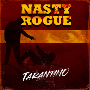Listen to Tarantino (Explicit) song with lyrics from Nasty Rogue