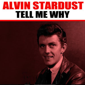 收聽Alvin Stardust的Tell Me Why歌詞歌曲