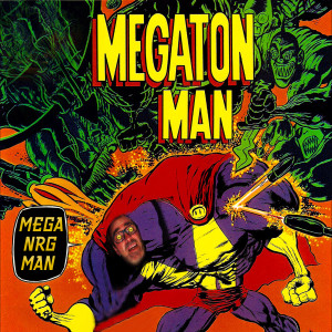 Mega NRG Man的專輯Megaton Man (2022)