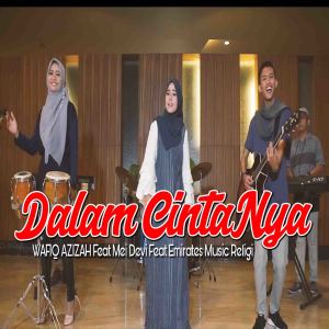 收聽Wafiq azizah的Dalam Cinta Nya歌詞歌曲