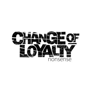 Album Nonsense oleh Change of Loyalty