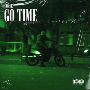 ดาวน์โหลดและฟังเพลง Go Time Freestyle (Explicit) พร้อมเนื้อเพลงจาก LOKEE