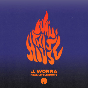 Burn This House dari J. Worra