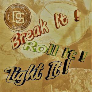 Listen to Break It ! Roll It ! Light It ! (Explicit) song with lyrics from Dopestoned Samplics