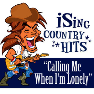 ดาวน์โหลดและฟังเพลง Calling Me When I'm Lonely (Originally Performed by Sheryl Crow) [Karaoke Version] พร้อมเนื้อเพลงจาก iSing Country Hits