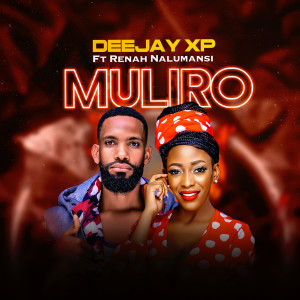 ดาวน์โหลดและฟังเพลง Muliro พร้อมเนื้อเพลงจาก Deejay XP