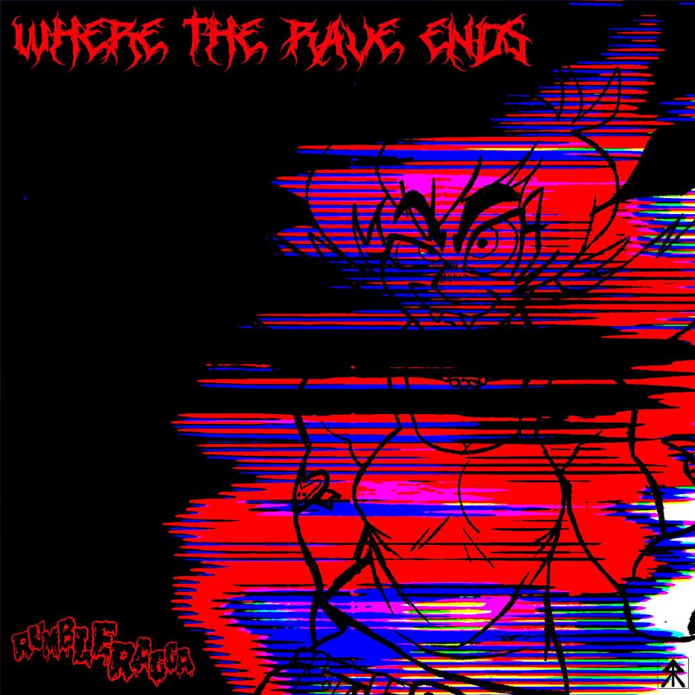 WHERE THE RAVE ENDS