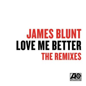收聽James Blunt的Love Me Better (José Lucas Remix)歌詞歌曲
