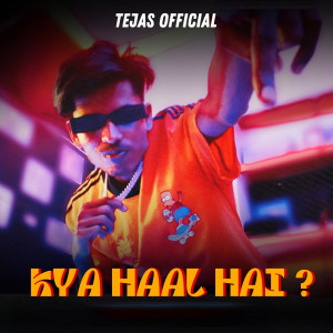 Album Kya Haal Hai from TEJAS OFFICIAL