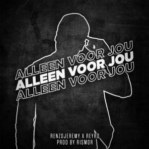 ดาวน์โหลดและฟังเพลง Alleen Voor Jou พร้อมเนื้อเพลงจาก RenzoJeremy