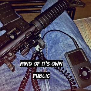 Dengarkan Mind of It's Own lagu dari PUBLIC dengan lirik